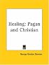 Healing: Pagan and Christian