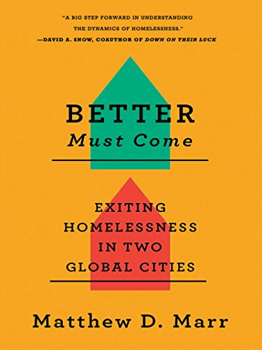 Better Must Come: Exiting Homelessness in Two Global Cities