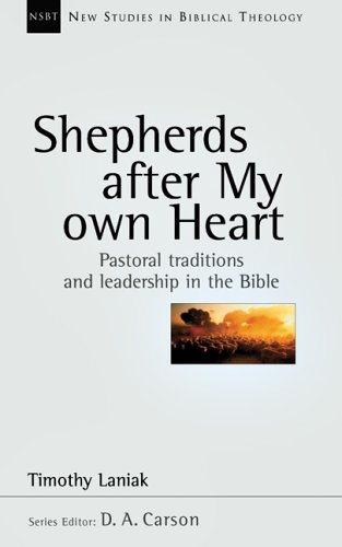 Shepherds After My Own Heart: Pastoral Traditions And Leadership in the Bible (New Studies in Biblical Theology) under General in The Books Store