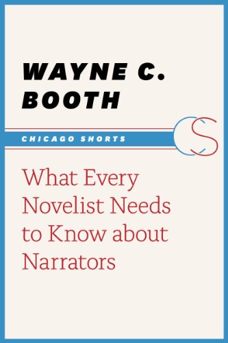 What Every Novelist Needs to Know about Narrators (Chicago Shorts)