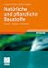 Nat&uuml;rliche und pflanzliche Baustoffe: Rohstoff - Bauphysik - Konstruktion