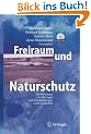 Freiraum und Naturschutz: Die Wirkungen von St�rungen und Zerschneidungen in der Landschaft