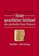 Neuer sprachlicher Schl�ssel zum griechischen Neuen Testament: Matth�us bis Offenbarung