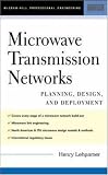 Microwave Transmission Networks : Planning, Design and Deployment