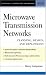 Microwave Transmission Networks: Planning, Design, and Deployment
