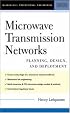 Microwave Transmission Networks : Planning, Design and Deployment