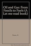 Oil and gas : from fossils to fuels