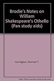 Brodie's notes on William Shakespeare's Othello
