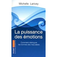 La puissance des �motions : Comment distinguer les bonnes des mauvaises