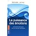 La puissance des �motions : Comment distinguer les bonnes des mauvaises