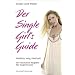 Der Single Girl's Guide: Weiblich, ledig, fabelhaft! Der ultimative Ratgeber f�r Single-Frauen