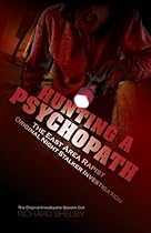 HUNTING A PSYCHOPATH: The East Area Rapist / Original Night Stalker Investigation - The Original Investigator Speaks Out HUNTING A PSYCHOPATH: The East Area Rapist / Original Night Stalker Investigation - The Original Investigator Speaks Out