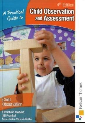 A Practical Guide to Child Observation and Assessment 3rd Edition