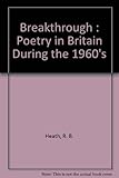 Breakthrough: poetry in Britain during the 1960's
