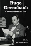 Hugo Gernsback: A Man Well Ahead of His Time