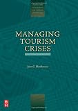 Managing Tourism Crises (The Management of Hospitality and Tourism Enterprises)