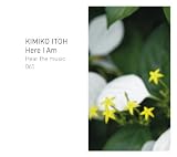 伊藤君子｜ヒア・アイ・アム