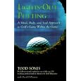 Lights-Out Putting : A Mind, Body, and Soul Approach to Golf's Game Within the Game by Todd Sones and David DeNunzio