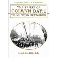 The Spirit of Colwyn Bay: v. 1: The 20th Century in Photographs (Landmark Collector's Library)