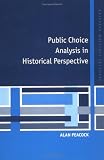 Public Choice Analysis in Historical Perspective (Raffaele Mattioli Lectures)