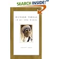 Mother Teresa: In My Own Words