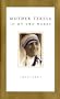 Mother Teresa: In My Own Words