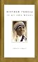 Mother Teresa: In My Own Words Mother Teresa: In My Own Words