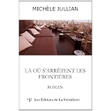 L� o� s'arr�tent les fronti�respar Mich�le Jullian