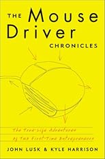The MouseDriver Chronicles: The True-Life Adventures of Two First-Time Entrepreneurs