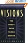 Visions: The Soul's Path to the Sacred
