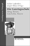 Produkt-Bild: Die Ganztagsschule: Alltag, Reform, Geschichte, Theorie