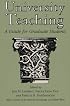 University Teaching: A Guide for Graduate Students