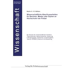 Wissenschaftliche Abschlussarbeiten f�r Bachelor, Master oder Diplom an Hochschulen der Polizei: Die Technik des wissenschaftlichen Arbeitens: ... Tipps f�r WORD�, Kriterien f�r die Bewertung