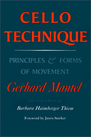 CELLO TECHNIQUE: Principles and Forms of Movement