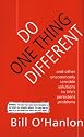 Do One Thing Different: Ten Simple Ways to Change Your Life