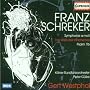 Franz Schreker: Symphony in A minor, Op. 1; Das Weib des Intaphernes; Psalm 116, Op. 6