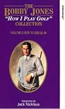 Bobby Jones - How I Play Golf Collection, The - Vol. 3 - How To Break 90