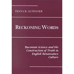 Reckoning Words: Baconian Science and the Construction of Truth in English Renaissance      Culture