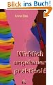 Wirklich ungeheuer praktisch!: Lesbische Satiren