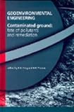 Geo-environmental Engineering Contaminated Ground: Fate of Pollutants and Remediation