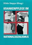 Krankenpflege im Nationalsozialismus - 