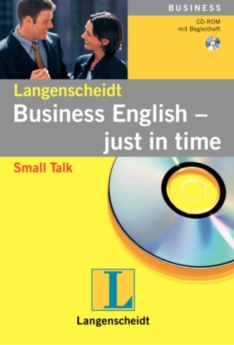 Langenscheidt Business English – just in time: SMALL TALK. CD-ROM für PC mit Begleitheft. Langenscheidt Business English – just in time: SMALL TALK. CD-ROM für PC mit Begleitheft.