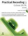 Practical Recording 3: Cubase SX/SL (+ CD ROM)