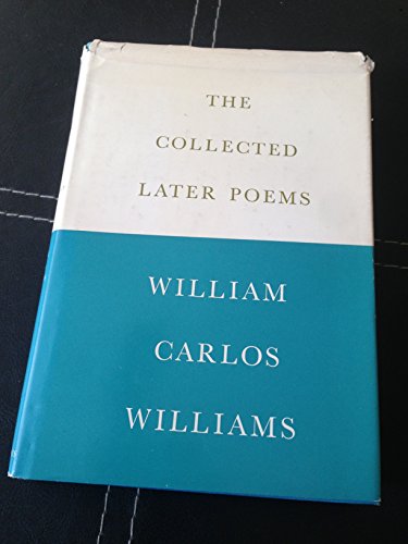 The collected later poems of William Carlos Williams