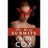 The Lady Submits (Erotic Romance Novelette) (BDSM Bacchanal) ~ Chloe Cox