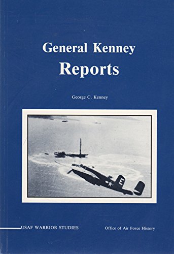 General Kenney Reports: A Personal History of the Pacific War (USAF Warrior Studies)