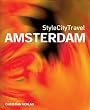 StyleCityTravel Amsterdam: Empfehlungen f�r Schlafen, Essen, Shoppen, Ansehen, f�r Nightlife und Ausfl�ge