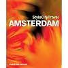 StyleCityTravel Amsterdam: Empfehlungen f�r Schlafen, Essen, Shoppen, Ansehen, f�r Nightlife und Ausfl�ge