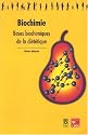 Biochimie : Bases biochimiques de la di&eacute;t&eacute;tique