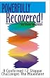 Powerfully Recovered! A Confirmed 12 Stepper Challenges the Movement